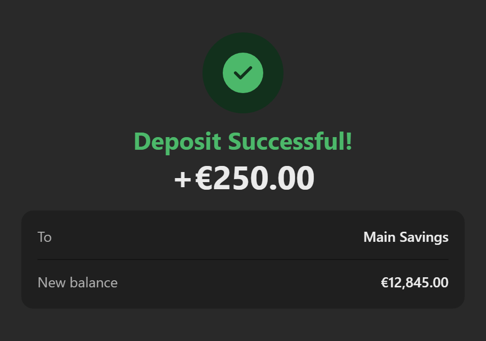 The receipt of one deposit, dark theme: Deposit Successful, plus 250.00 euros, to Main Savings.